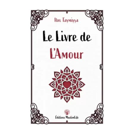 Le livre de l&rsquo;amour – De Sheikh Ibn Taymmiyah