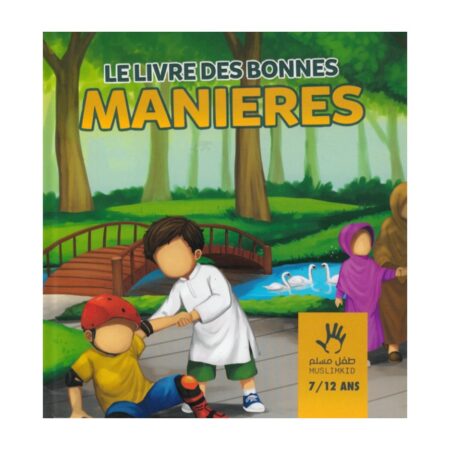LE LIVRE DES BONNES MANIERES – MUSLIMKIDS (7/12ans)