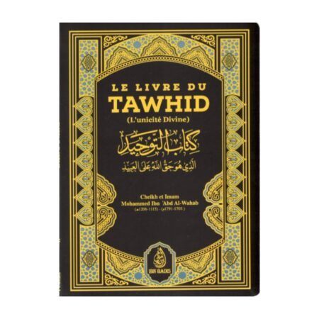 LE LIVRE DU TAWHID (L&rsquo;UNICITE DIVINE)