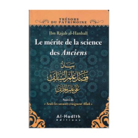 LE MERITE DE LA SCIENCE  DES ANCIENS – de Ibn Rajab Al Hanbali – Editions Al Hadith