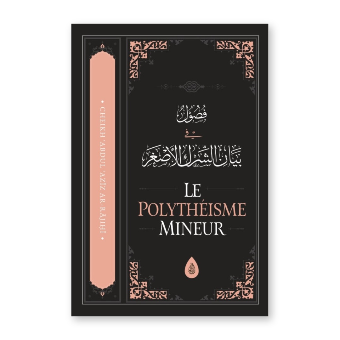 Couverture du livre Le polythéisme mineur de Cheikh ar-Râjihî, éditions Ibn Badis