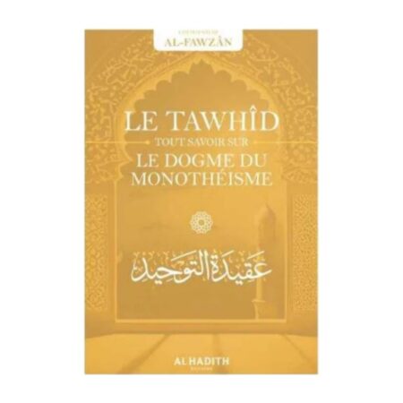 LE TAWHID: LE DOGME DU MONOTHÉISME