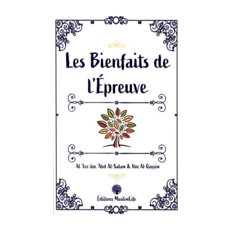 LES BIENFAITS DE L&rsquo;EPREUVE d&rsquo;Ibn Qayyim
