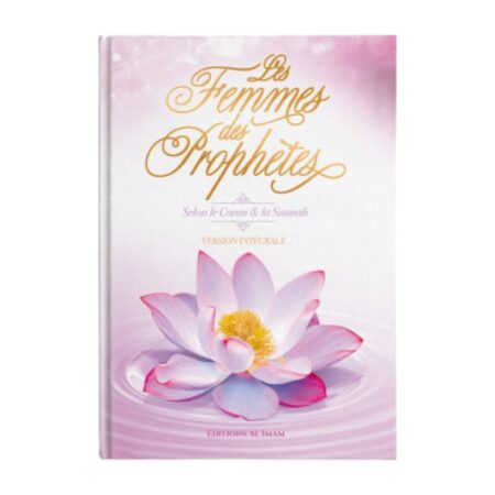 LES FEMMES DES PROPHETES (VERSION INTEGRALE) – de Ahmed Khalil Jam&rsquo;ah – Editions Al Imam