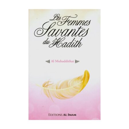 LES FEMMES SAVANTES DU HADITH – Edition Al Imam