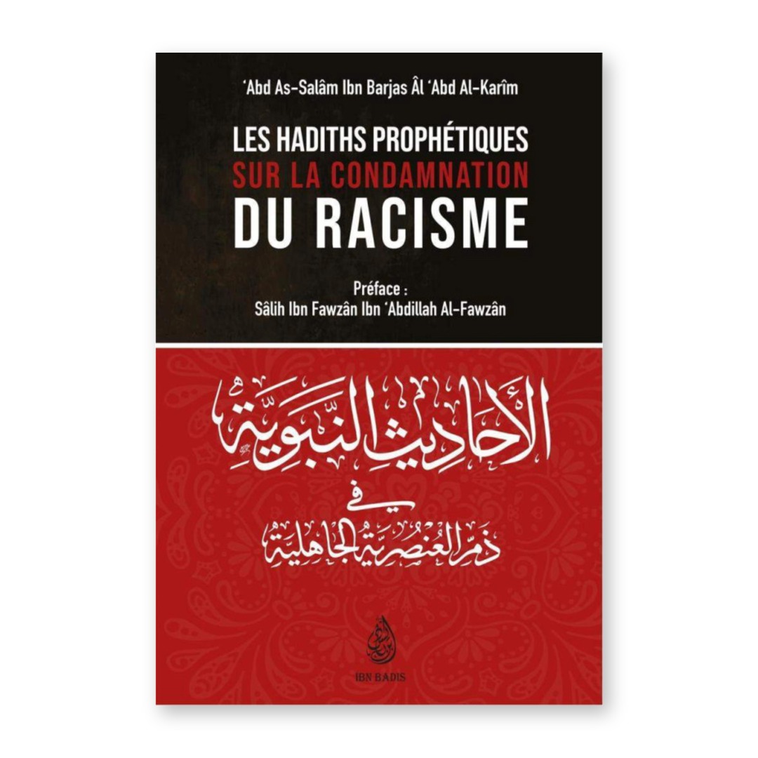 Couverture du livre Les hadiths prophétiques sur la condamnation du racisme d'Ibn Barjas