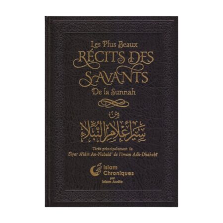 LES PLUS BEAUX RECITS DES SAVANTS DE LA SUNNAH
