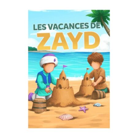 LES VACANCES DE ZAYD – Edition Muslim Kids