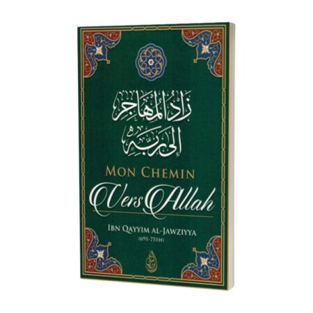 MON CHEMIN VERS ALLAH – d&rsquo;Ibn Qayyim – Editions Ibn Badis