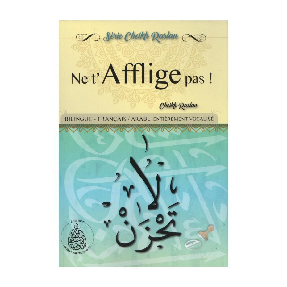 Livre « Ne T'afflige Pas – Cheikh Raslan – (Fr/Ara) »