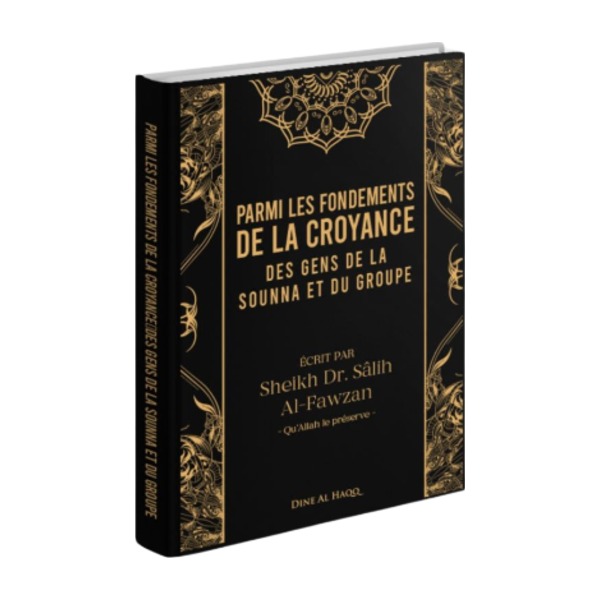 Livre « Parmi les fondements de la croyance des gens de la sounna et du groupe – de Sheikh Al Fawzan »