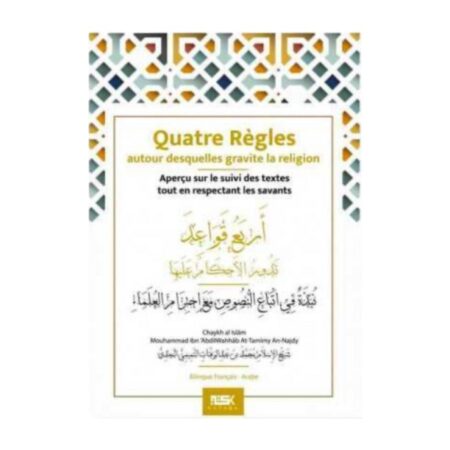 QUATRES REGLES AUTOUR DESQUELLES GRAVITE LA RELIGION – de Sheikh Muhammad Ibn Wahhab – Editions Kataba