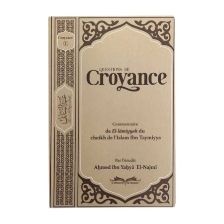 QUESTIONS DE CROYANCE (COMMENTAIRE DE AL LAMIYYAH) – De Sheikh Ibn Tamiyyah Sharh de Sheikh Al Najmi – Edition Al Imane