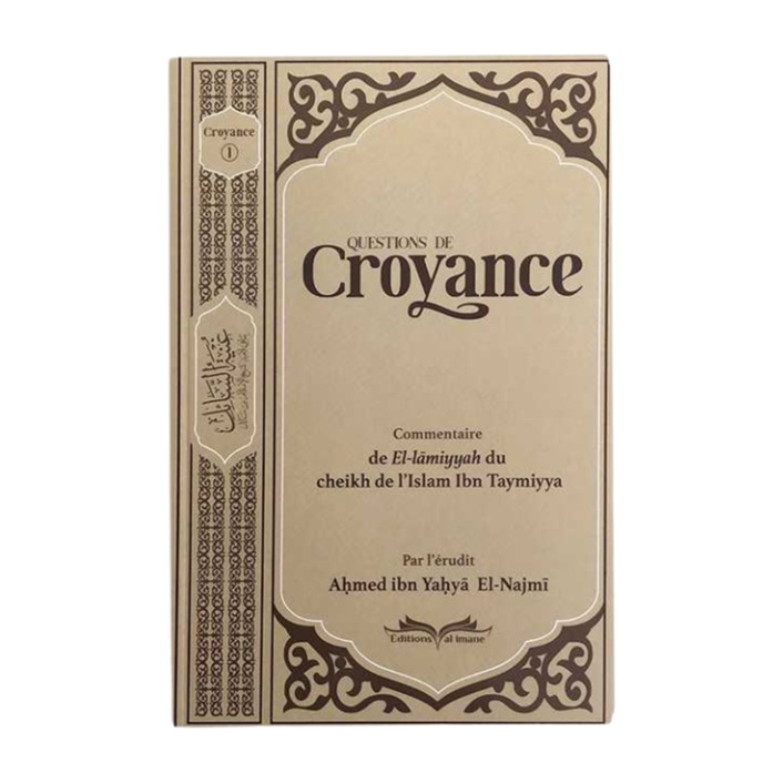 Livre « Questions de croyance (commentaire de al lamiyyah) – De Sheikh Ibn Tamiyyah Sharh de Sheikh Al Najmi – Edition Al Imane »